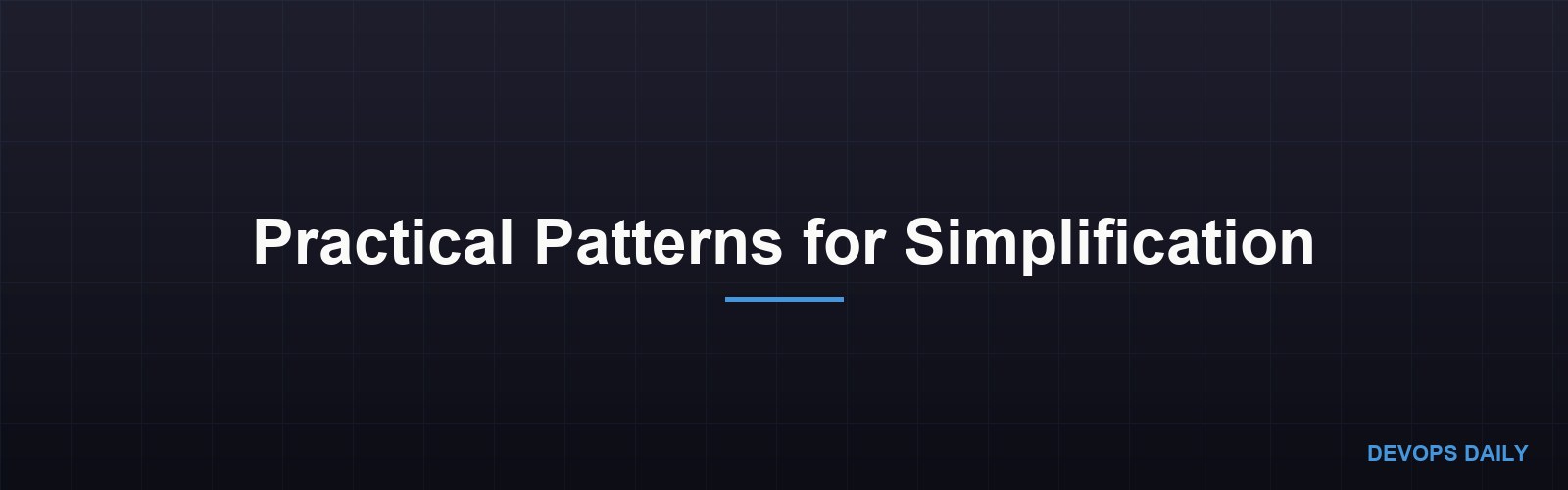 Practical Patterns for Simplification