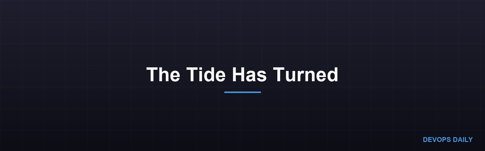 The Tide Has Turned