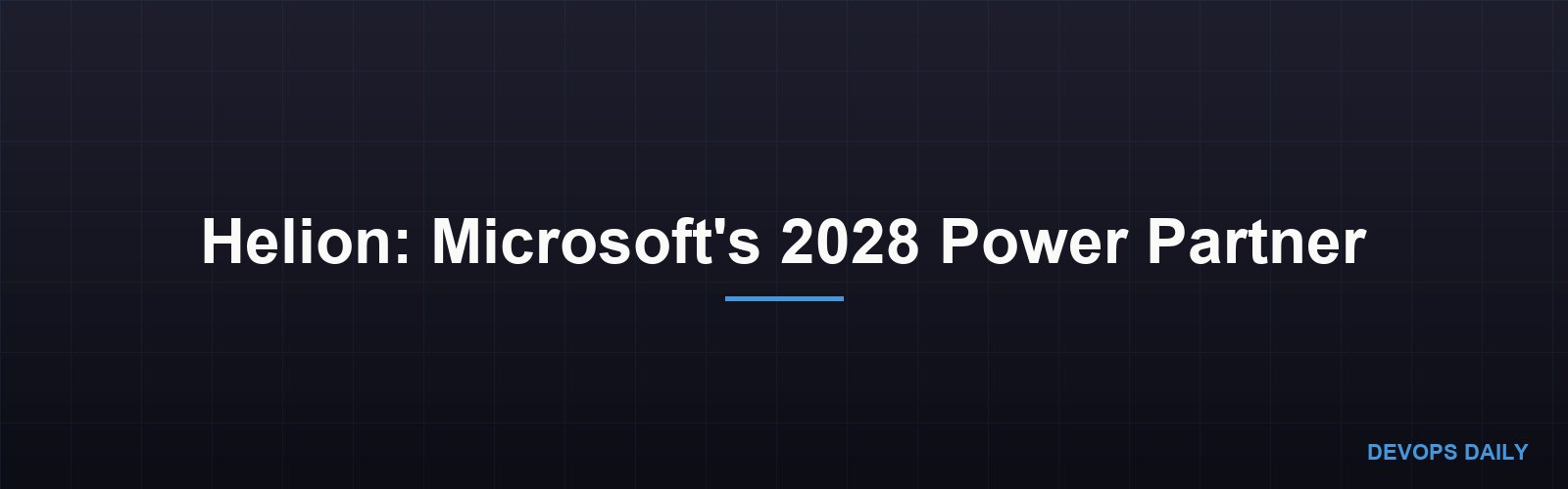 Helion: Microsoft's 2028 Power Partner