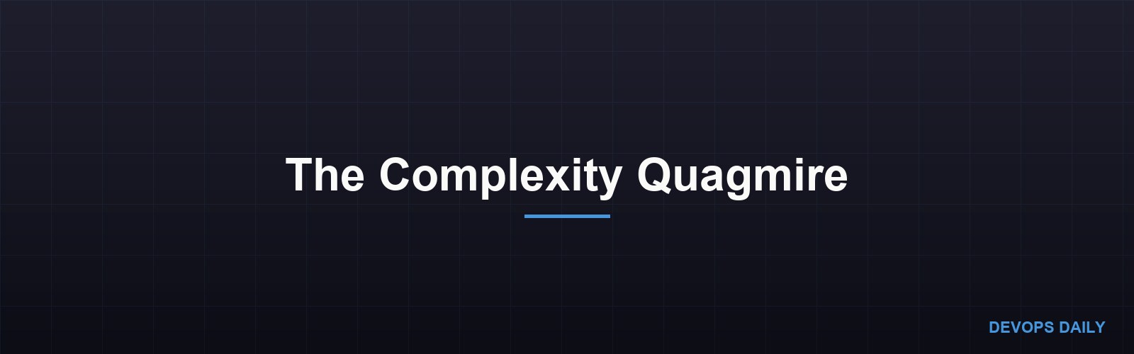 The Complexity Quagmire