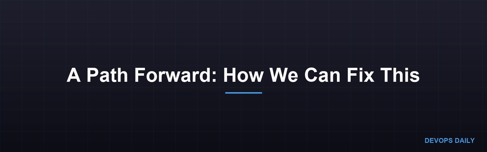 A Path Forward: How We Can Fix This