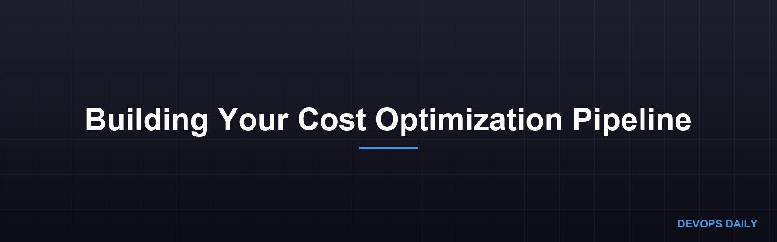 Building Your Cost Optimization Pipeline